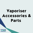 Vaporizer Accessories and Parts